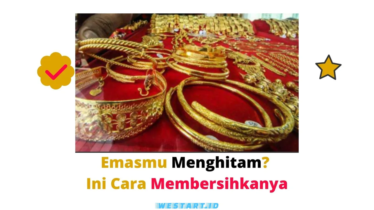 Emasmu Menghitam? Ini Cara Membersihkanya