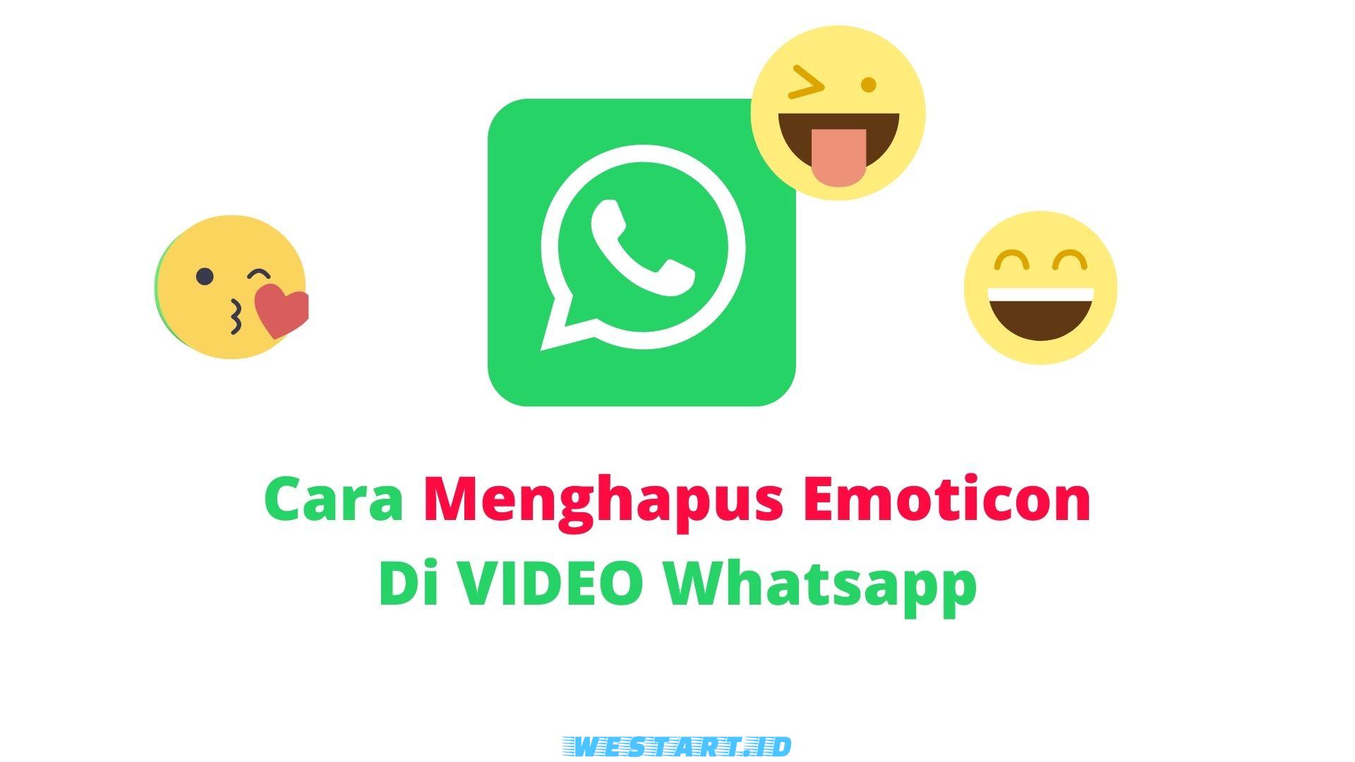 cara menghapus emoticon pada video whatsapp